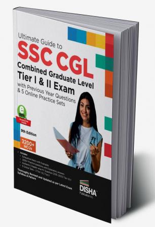 Ultimate Guide to SSC CGL - Combined Graduate Level - Tier I & Tier II Exam with Previous Year Questions & 5 Online Practice Sets 9th Edition | Combined Graduate Level Prelims & Mains| PYQs