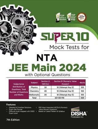 Super 10 Mock Tests for NTA JEE Main 2024 with Optional Questions - 7th Edition | Physics Chemistry Mathematics – PCM | Numeric Value Questions NVQs ... | Improve your Speed Strike Rate & Score