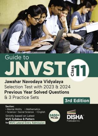 Guide to JNVST Class 11 Jawahar Navodaya Vidyalaya Selection Test with 2023 & 2024 Previous Year Solved Questions & 3 Practice Sets 3rd Edition | Lateral Entry Admission | NVS 2025 Exam