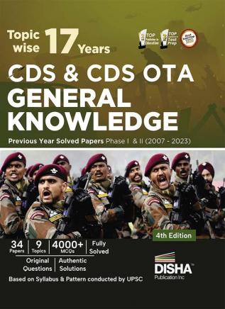 Topic-wise 17 Years CDS & CDS OTA General Knowledge Previous Year Solved Papers Phase I & II (2007 - 2023) 4th Edition | Combined Defence Services PYQs