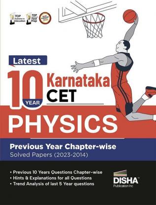 Latest 10 Year Karnataka CET Physics Previous Year Chapter-wise Solved Papers (2023 - 2014) | KCET PYQs Question Bank | For 2024 Engineering (B.Tech/ BE) B.Pharma & B.Sc. Exams