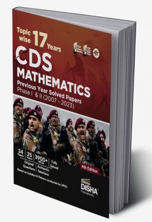 Topic-wise 17 CDS Mathematics Previous Year Solved Papers Phase I & II (2007 - 2023) 4th Edition | Combined Defence Services PYQs