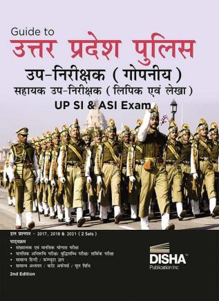 Guide to Uttar Pradesh Police Up-Nirikshak/ Sahayak Up-Nirikshak (Gopniya/ Lipik avum Lekha) UP SI & ASI Exam 2nd Edition