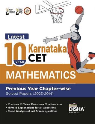 Latest 10 Year Karnataka CET Mathematics Previous Year Chapter-wise Solved Papers (2023 - 2014) | KCET PYQs Question Bank | For 2024 Engineering (B.Tech/ BE) & B.Sc. Exams