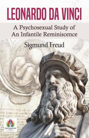 Leonardo da Vinci A Psychosexual Study of an Infantile Reminiscence