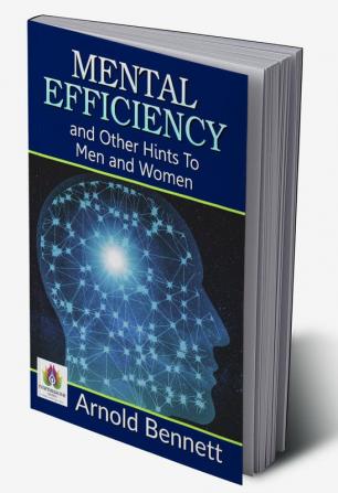 Mental Efficiency and Other Hints to men and women