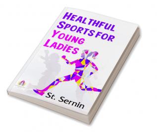 Healthful Sports for Young Ladies