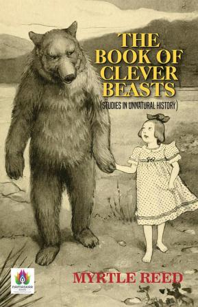 The Book of Clever Beasts (Studies in Unnatural History)