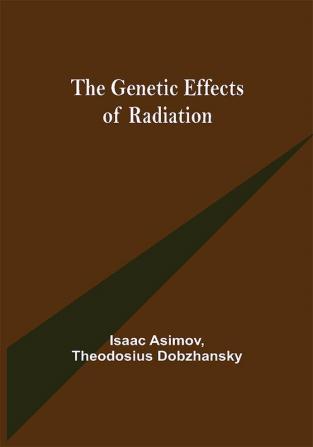 The Genetic Effects of Radiation