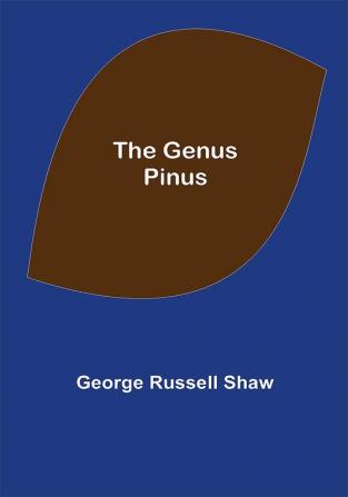 The Genus Pinus