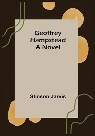 Geoffrey Hampstead: A Novel