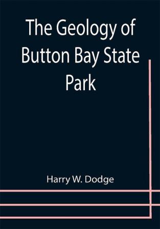 The Geology of Button Bay State Park