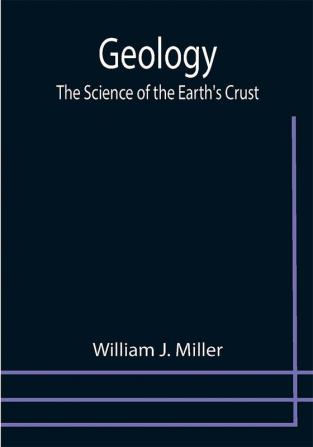 Geology: The Science of the Earth's Crust