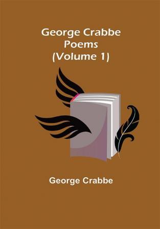 George Crabbe: Poems (Volume 1)