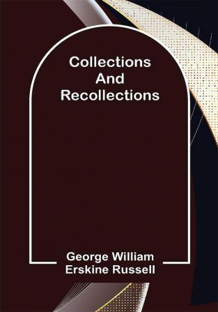 Collections and Recollections