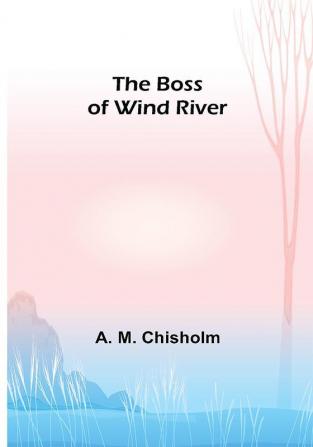 The Boss of Wind River