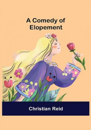 A Comedy of Elopement