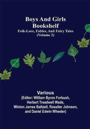 Boys and Girls Bookshelf (Volume 2); Folk-Lore Fables And Fairy Tales