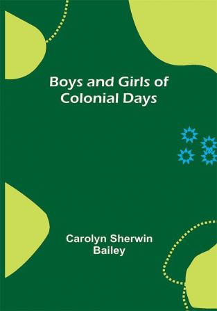 Boys and Girls of Colonial Days