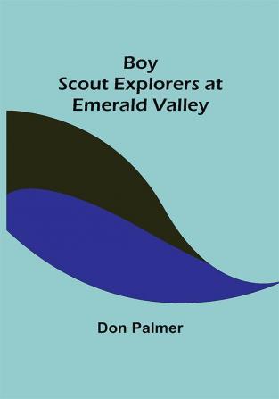 Boy Scout Explorers at Emerald Valley