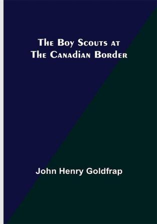 The Boy Scouts at the Canadian Border