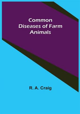 Common Diseases of Farm Animals