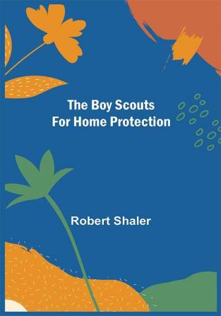 The Boy Scouts for Home Protection