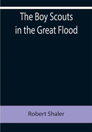 The Boy Scouts in the Great Flood