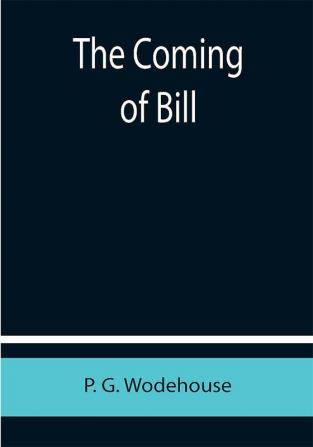 The Coming of Bill