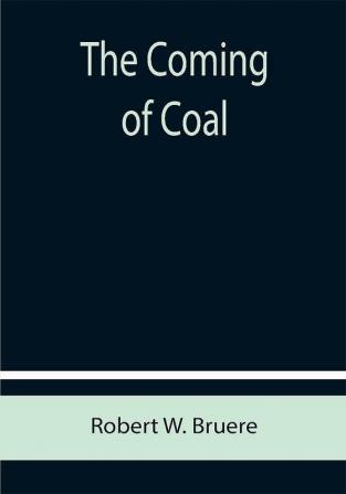 The Coming of Coal