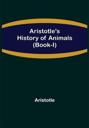 Aristotle's History of Animals (Book-I)