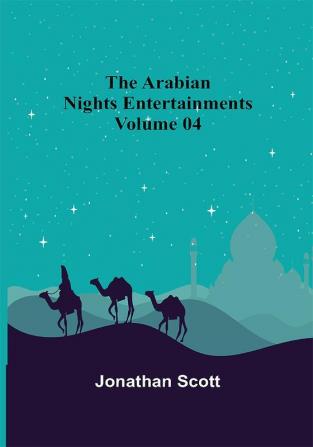 The Arabian Nights Entertainments - Volume 04