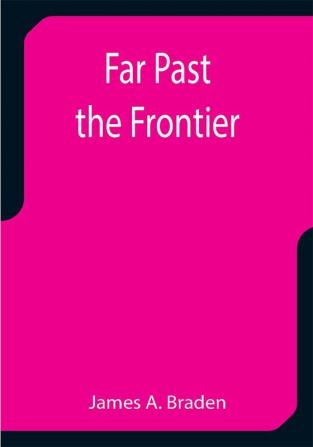 Far Past the Frontier