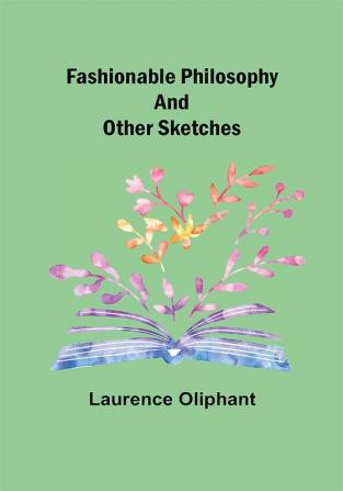 Fashionable Philosophy and Other Sketches