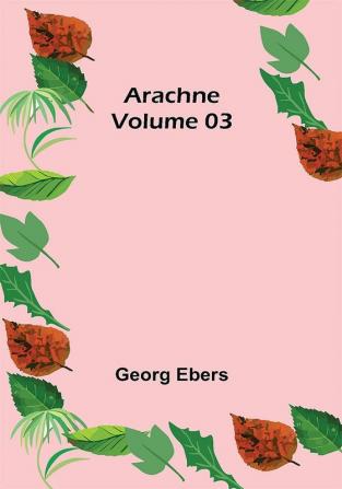 Arachne — Volume 03