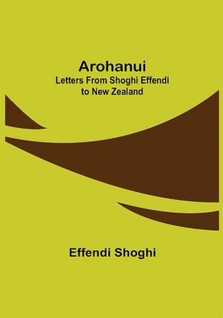 Arohanui: Letters from Shoghi Effendi to New Zealand