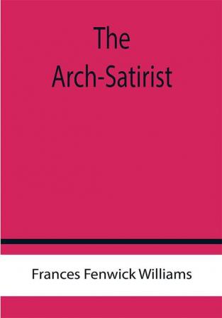 The Arch-Satirist