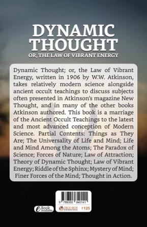 Dynamic Thought; Or The Law of Vibrant Energy