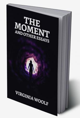 The Moment And Other Essays