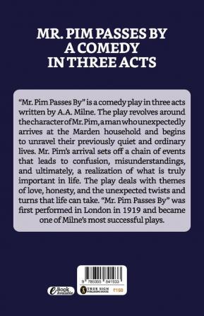 Mr. Pim Passes By: A Comedy In Three Acts