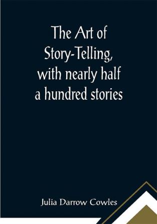 The Art of Story-Telling with nearly half a hundred stories