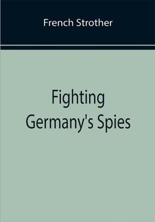 Fighting Germany's Spies