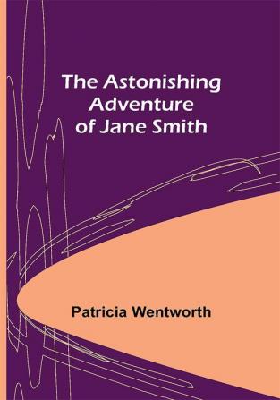 The Astonishing Adventure of Jane Smith