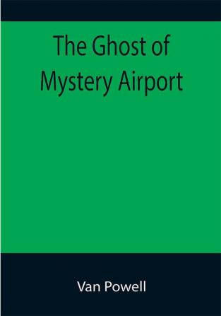 The Ghost of Mystery Airport