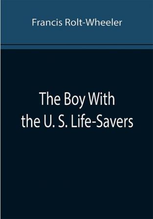 The Boy With the U. S. Life-Savers