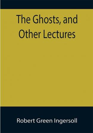 The Ghosts and Other Lectures