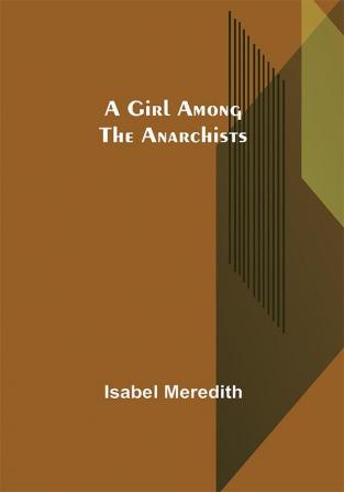 A Girl Among the Anarchists