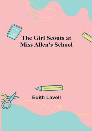 The Girl Scouts at Miss Allen's School