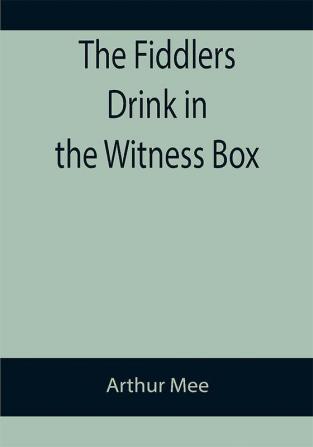 The Fiddlers Drink in the Witness Box