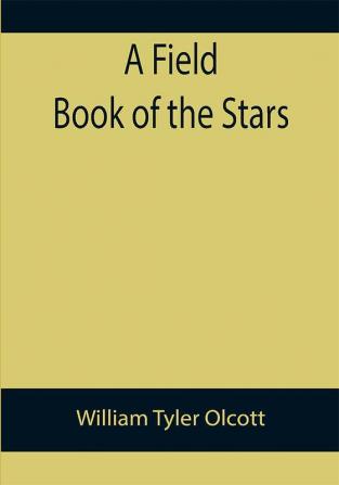 A Field Book of the Stars